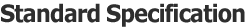 Standard Specification
